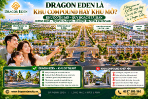 Dragon Eden Là Khu Compound Hay Khu Mở?